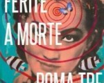 FERITE A MORTE a Roma Tre